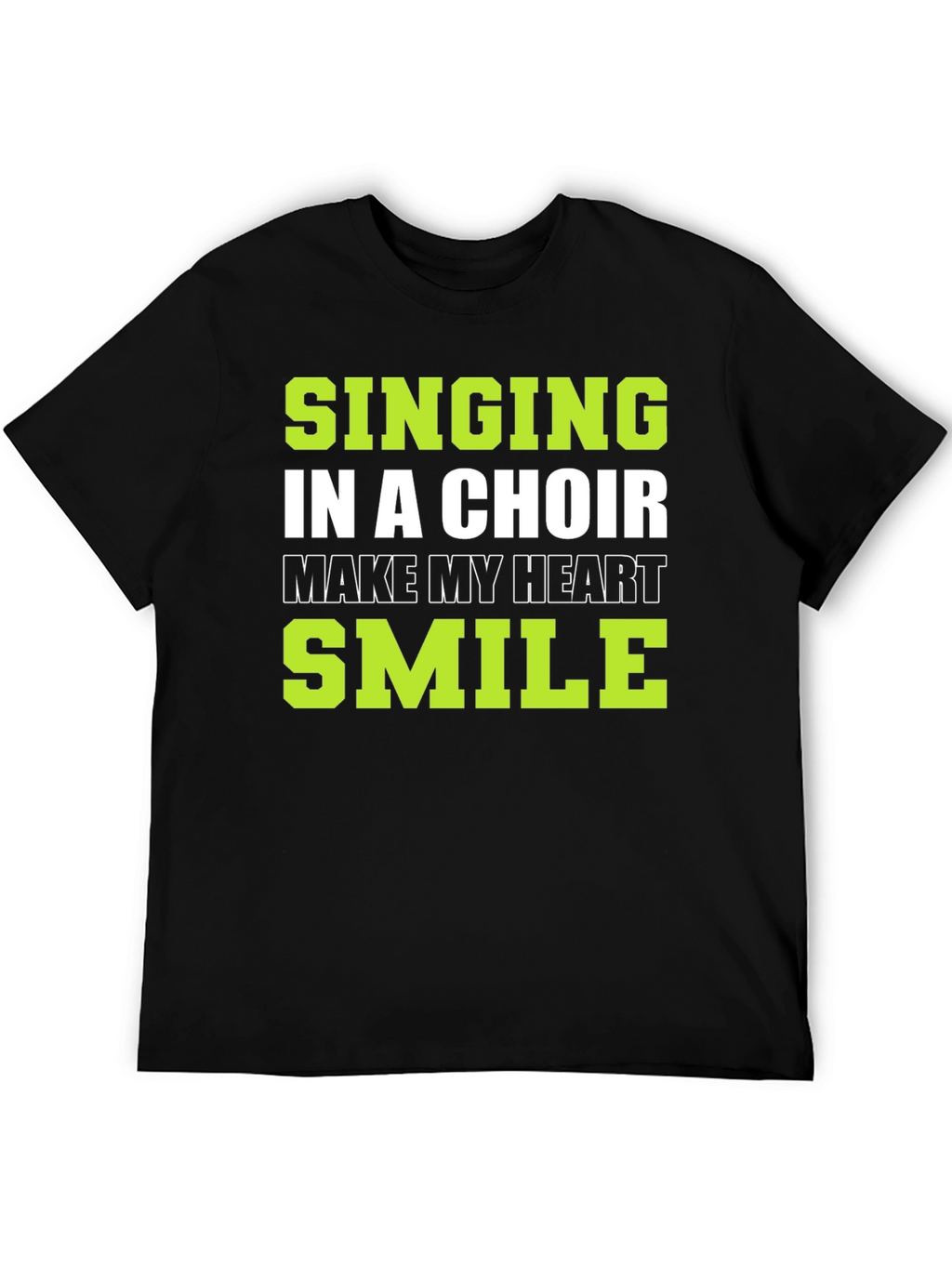 Singing in a Choir T-Shirt: Makes My Heart Smile