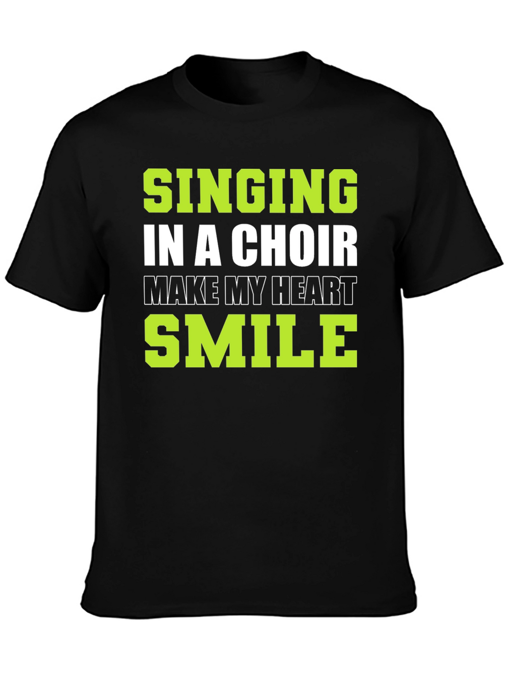Singing in a Choir T-Shirt: Makes My Heart Smile