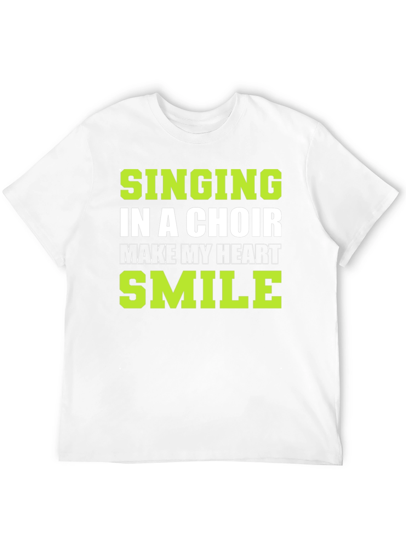 Singing in a Choir T-Shirt: Makes My Heart Smile