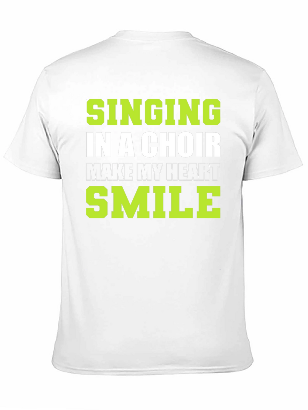 Singing in a Choir T-Shirt: Makes My Heart Smile
