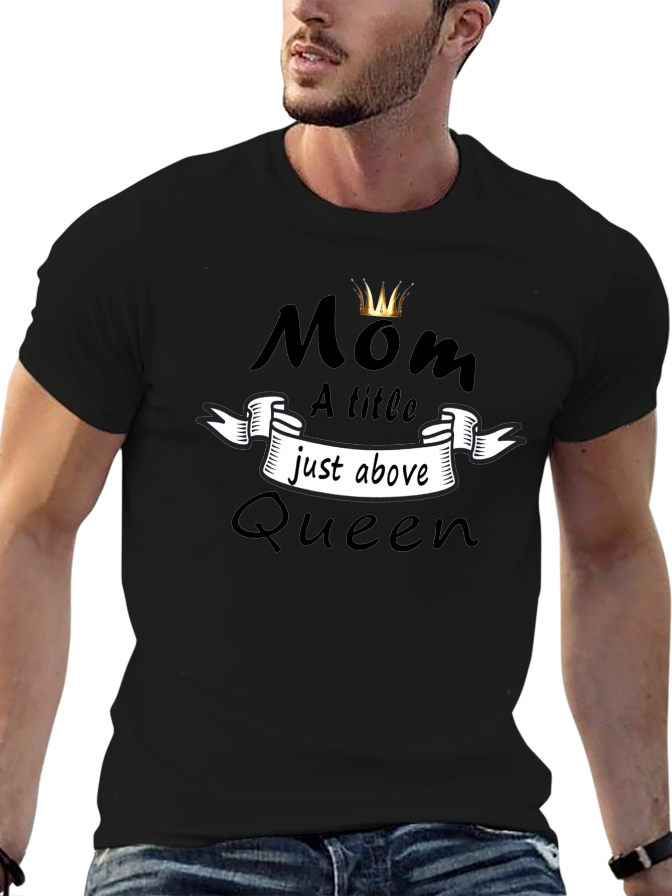 Mom Queen T-Shirt - A Title Just Above Queen