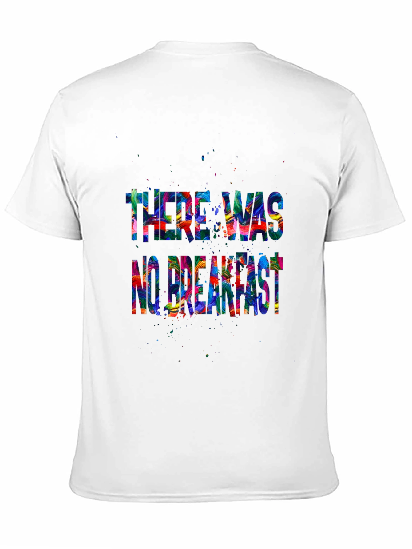There Was No Breakfast Graphic Tee