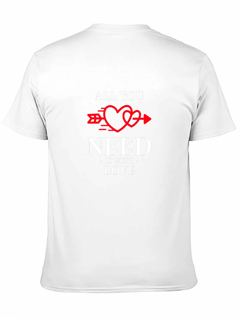 All You Need Is Love T-Shirt