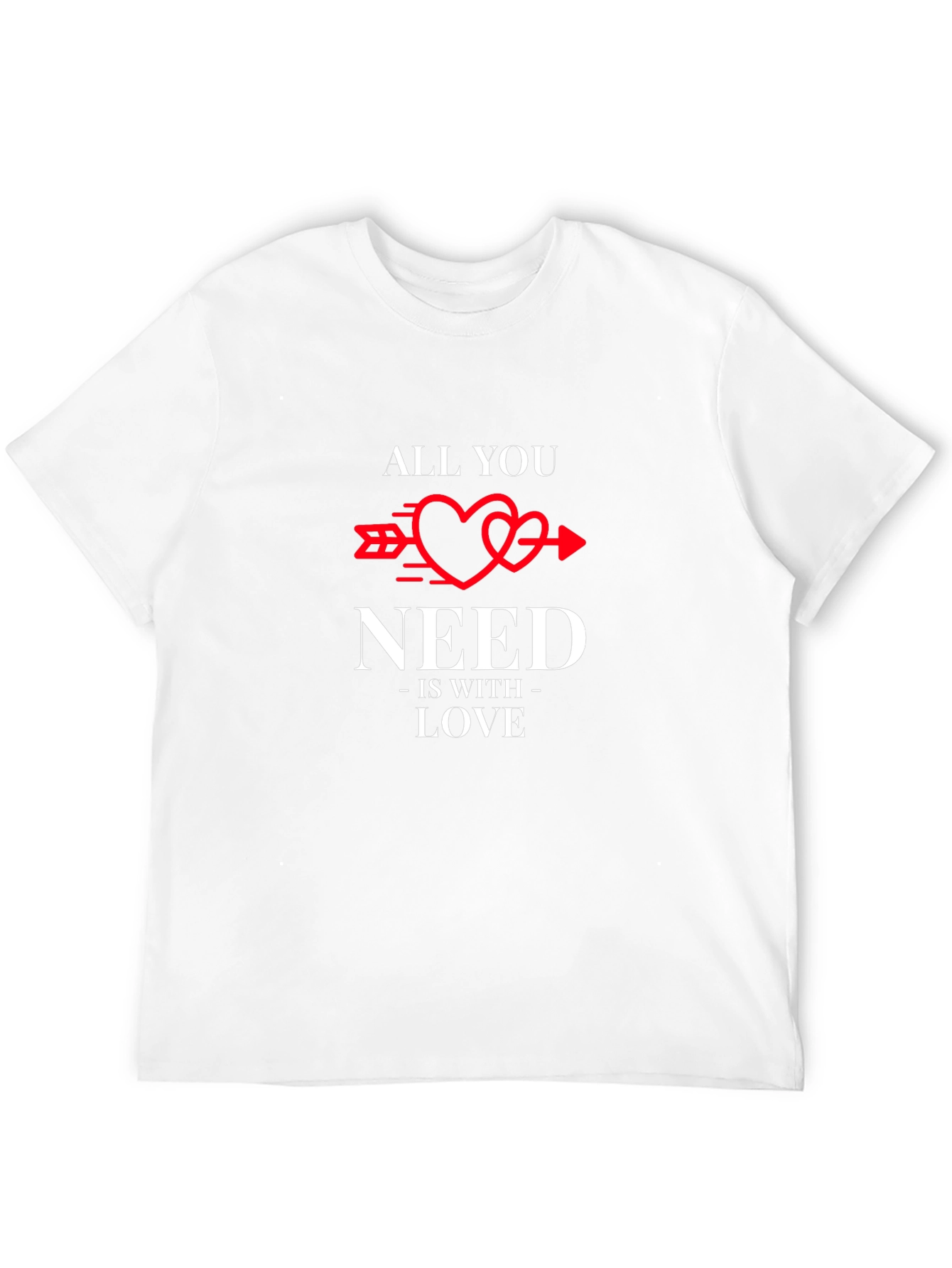 All You Need Is Love T-Shirt