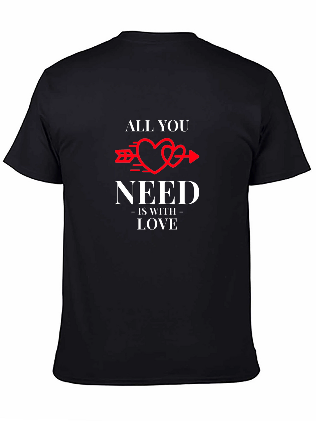 All You Need Is Love T-Shirt