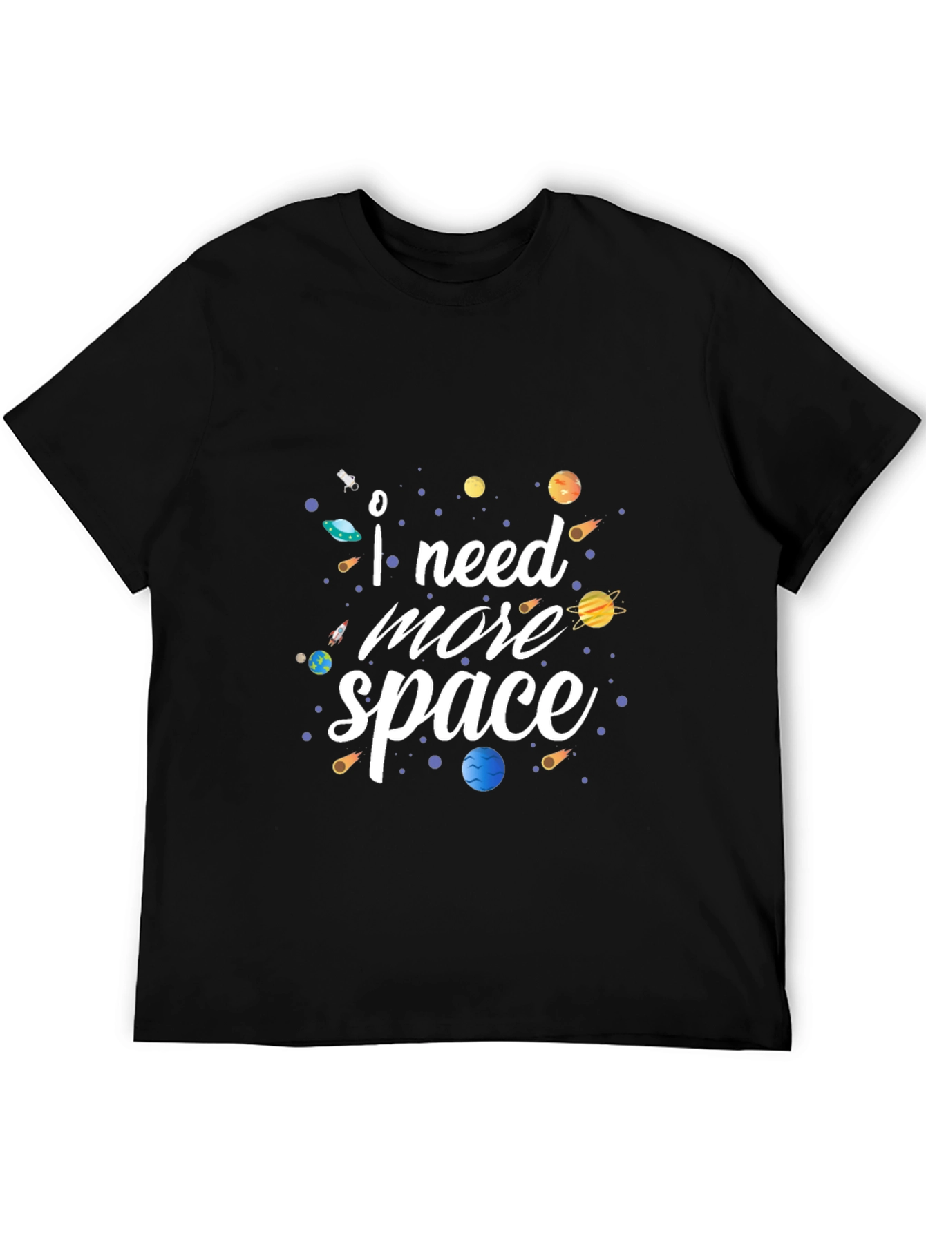 I Need More Space T-Shirt Funny Astronomy Tee