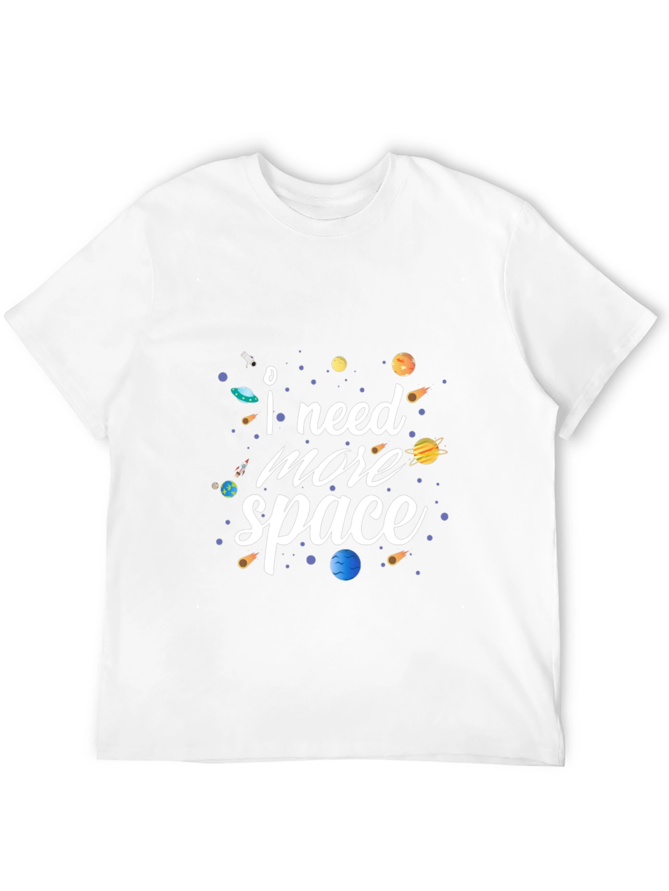 I Need More Space T-Shirt Funny Astronomy Tee