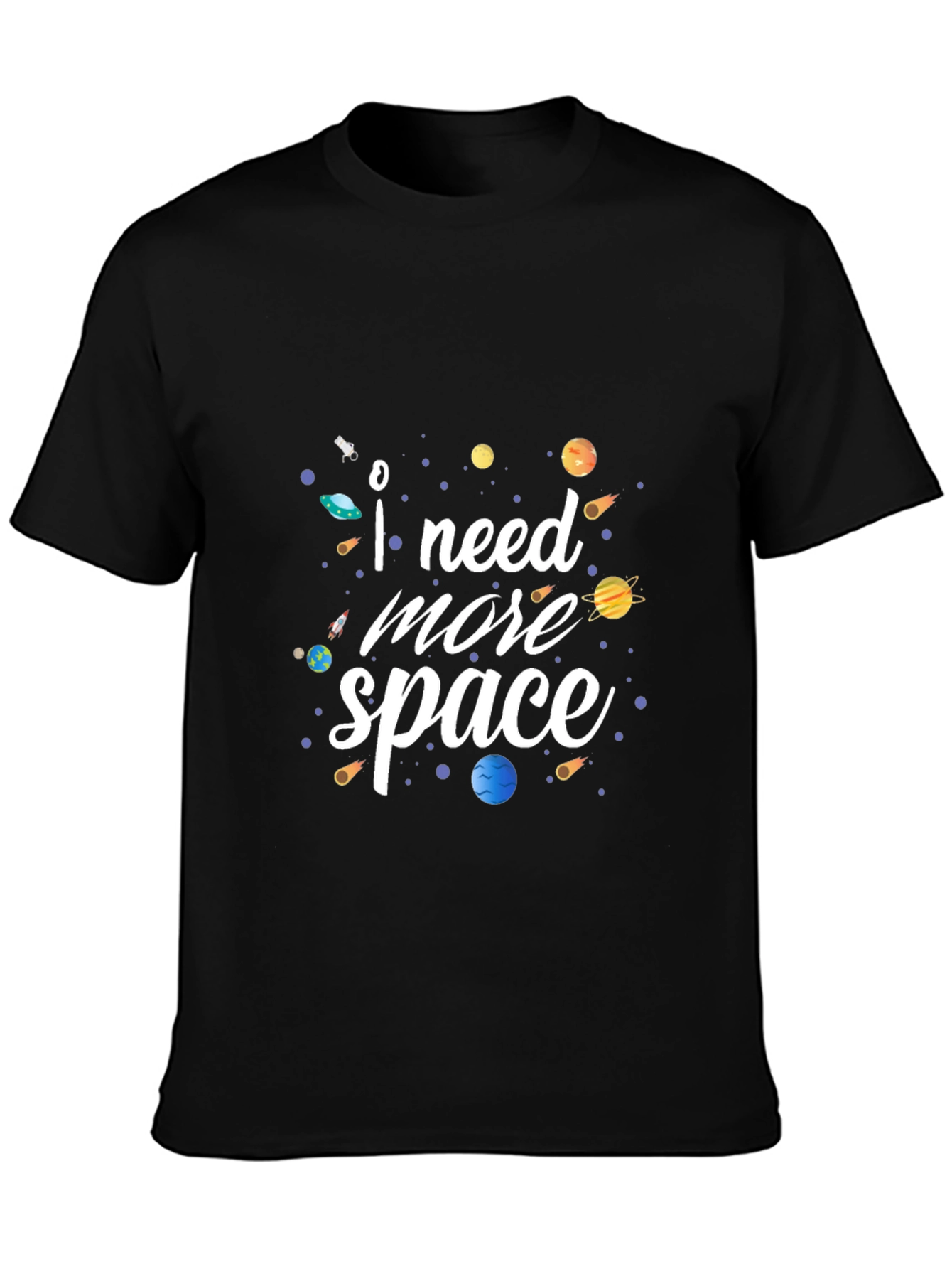 I Need More Space T-Shirt Funny Astronomy Tee