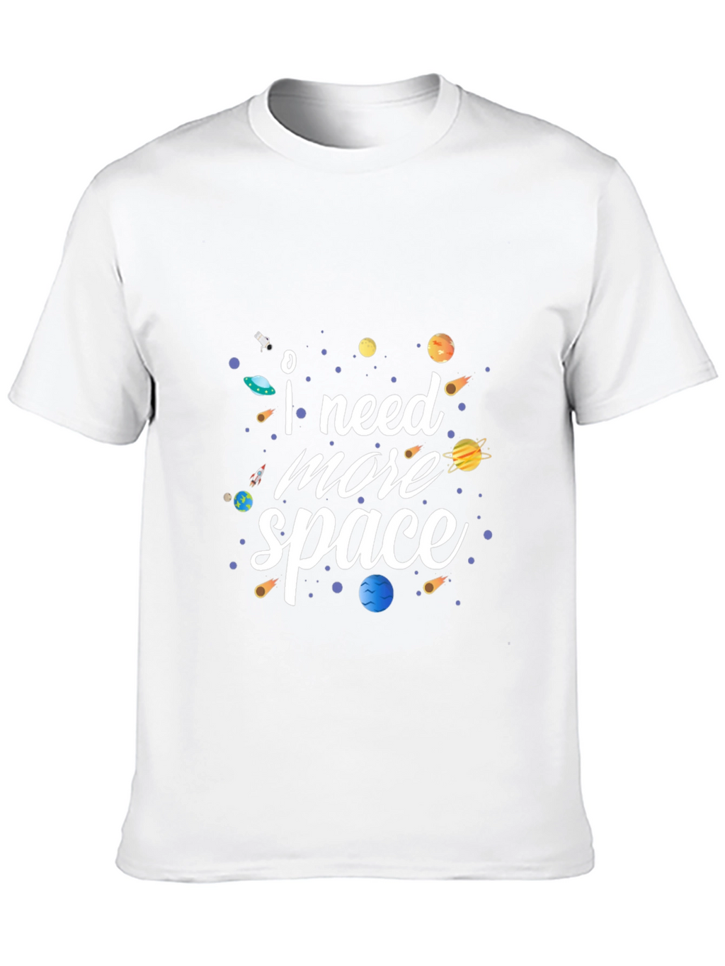 I Need More Space T-Shirt Funny Astronomy Tee