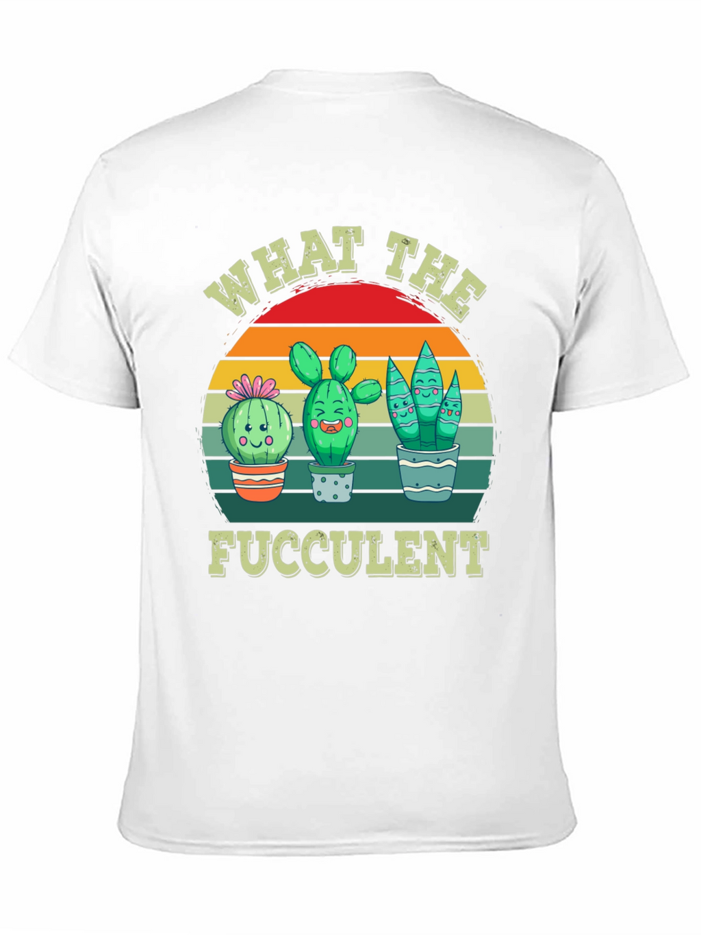 What the Fucculent T-Shirt - Cactus Lover Tee