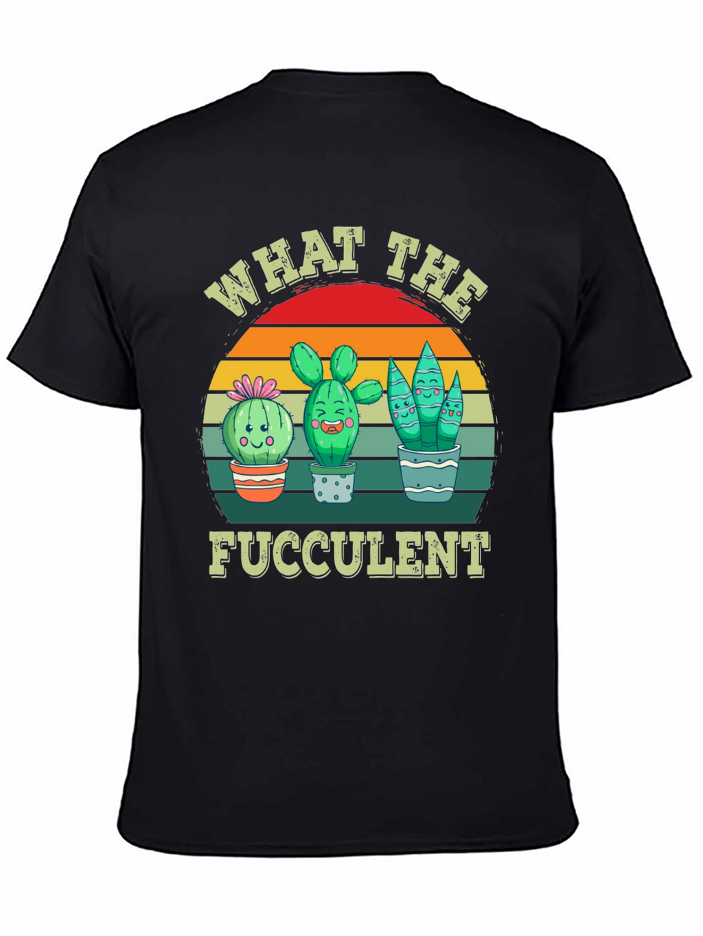 What the Fucculent T-Shirt - Cactus Lover Tee