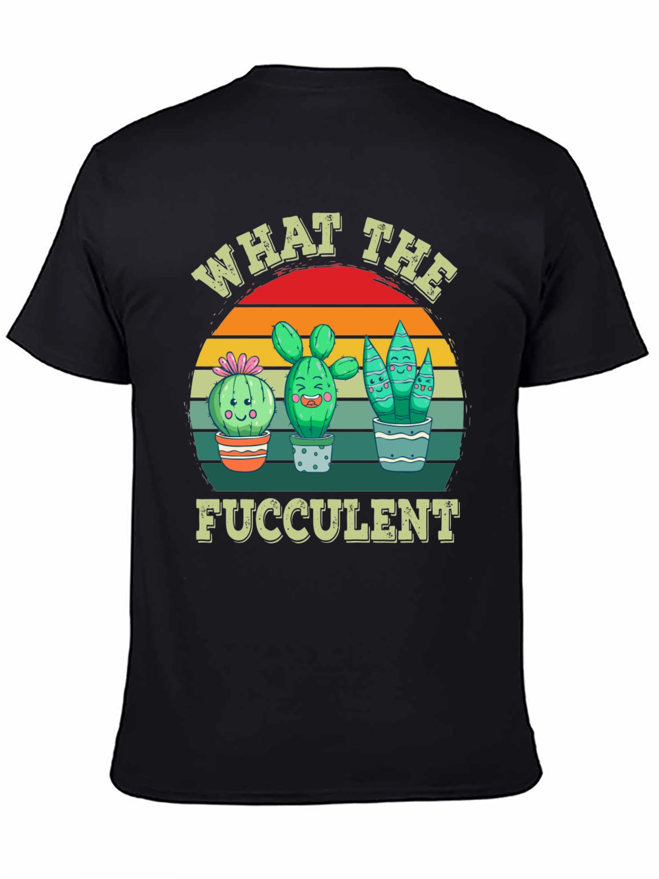 What the Fucculent T-Shirt - Cactus Lover Tee