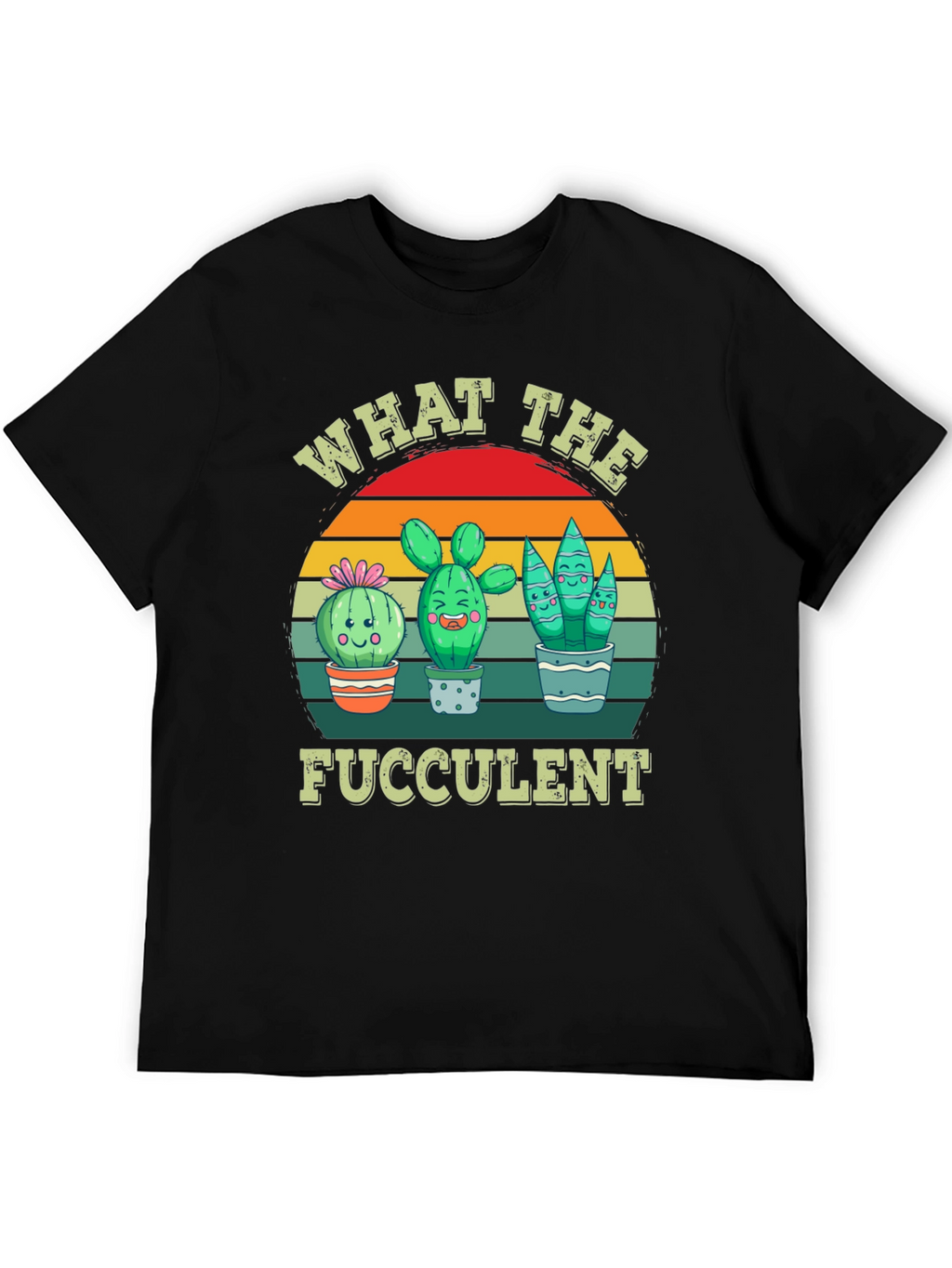What the Fucculent T-Shirt - Cactus Lover Tee