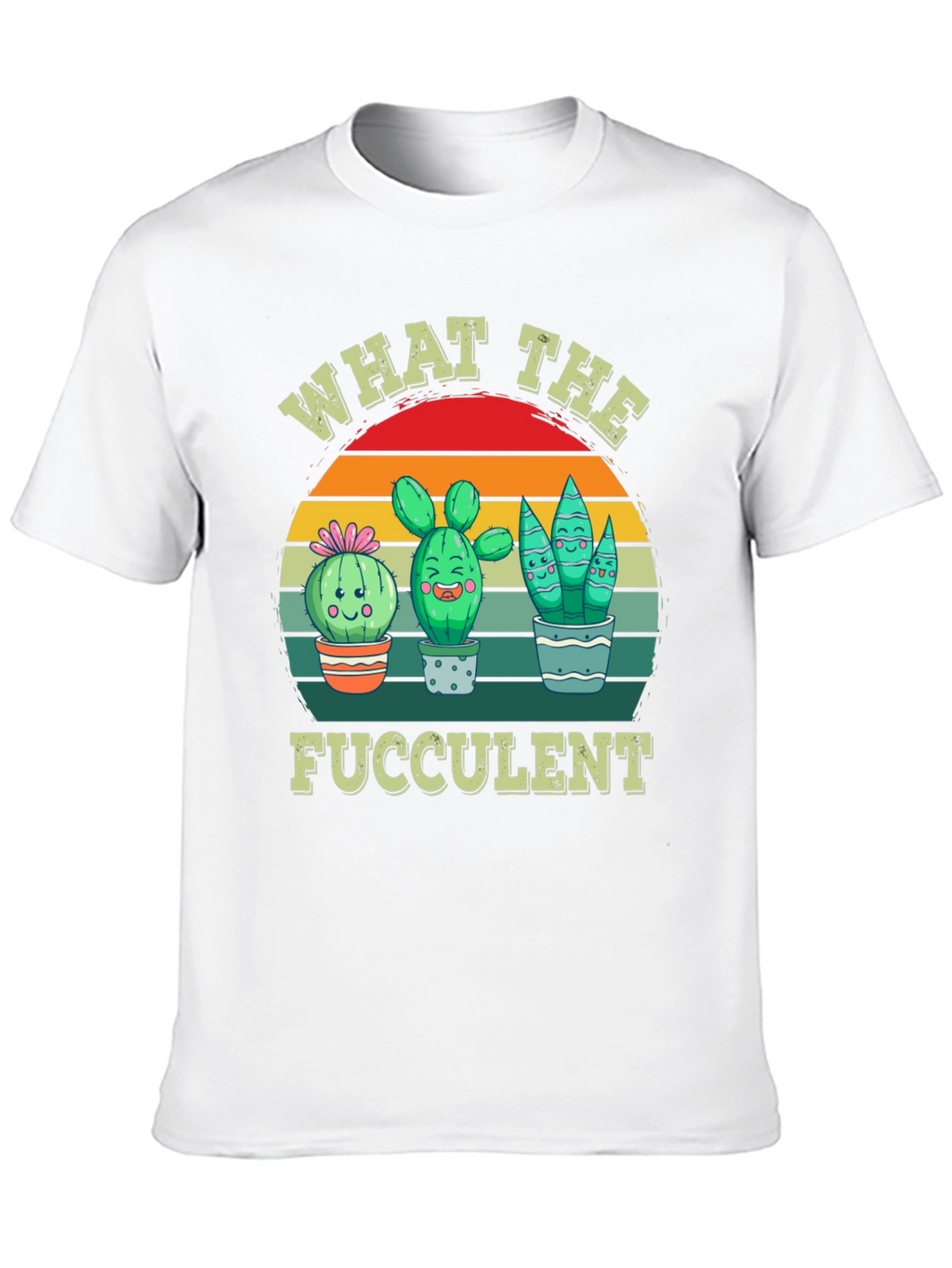 What the Fucculent T-Shirt - Cactus Lover Tee