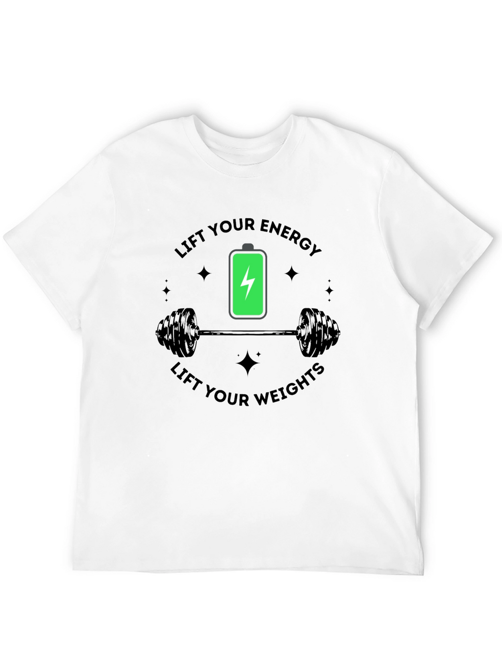Lift Your Energy Weights - Gym Workout T-Shirt