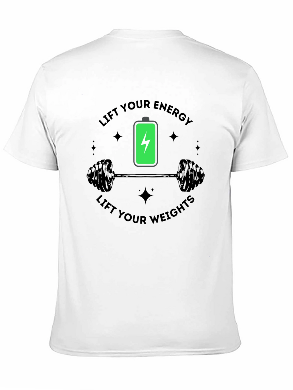 Lift Your Energy Weights - Gym Workout T-Shirt