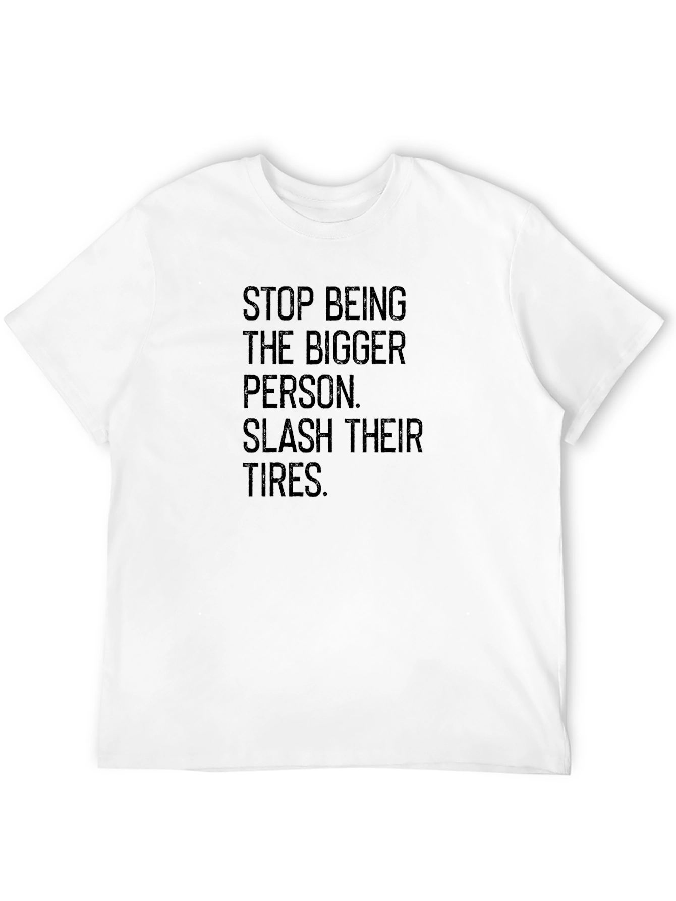 Sarcastic Slash Their Tires Graphic T-Shirt