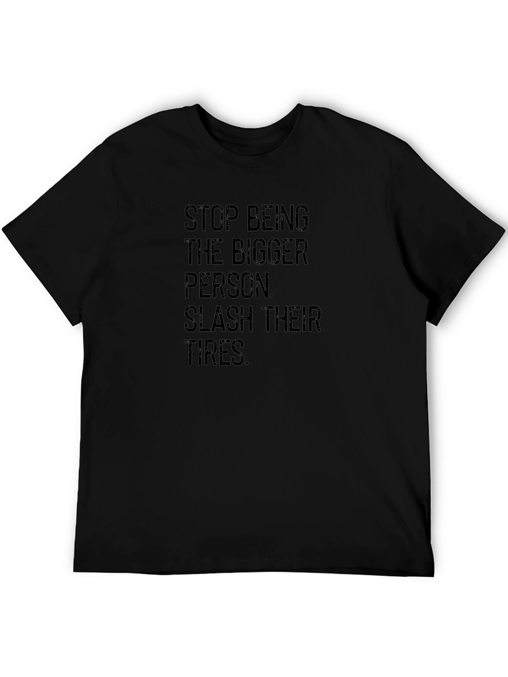 Sarcastic Slash Their Tires Graphic T-Shirt