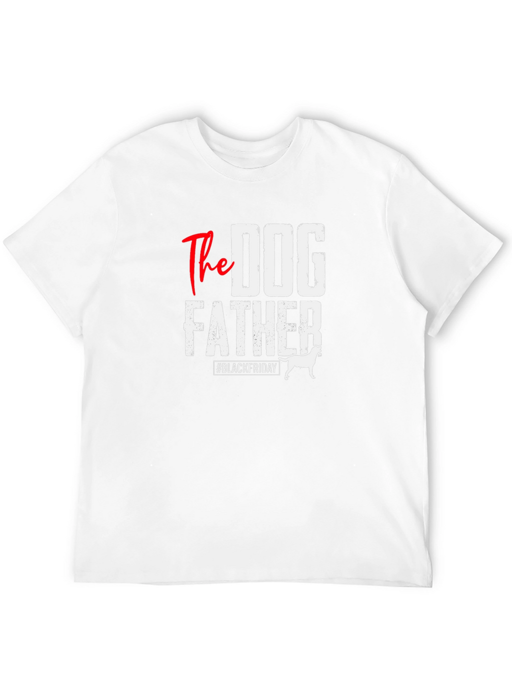 The Dog Father T-Shirt - Black Friday