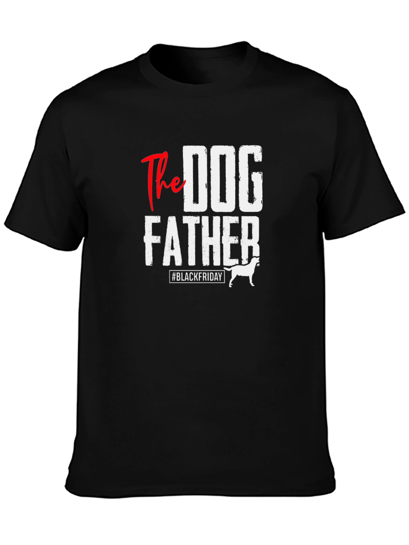 The Dog Father T-Shirt - Black Friday