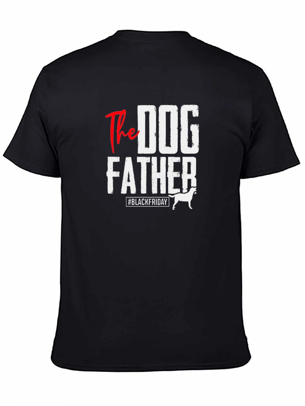 The Dog Father T-Shirt - Black Friday