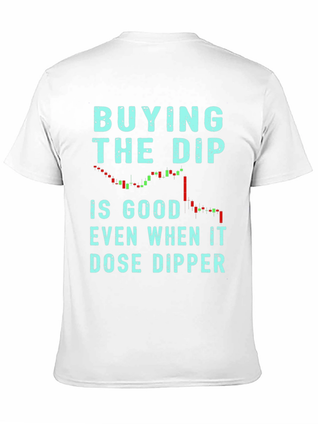 Buy the Dip T-Shirt - Trader Tee