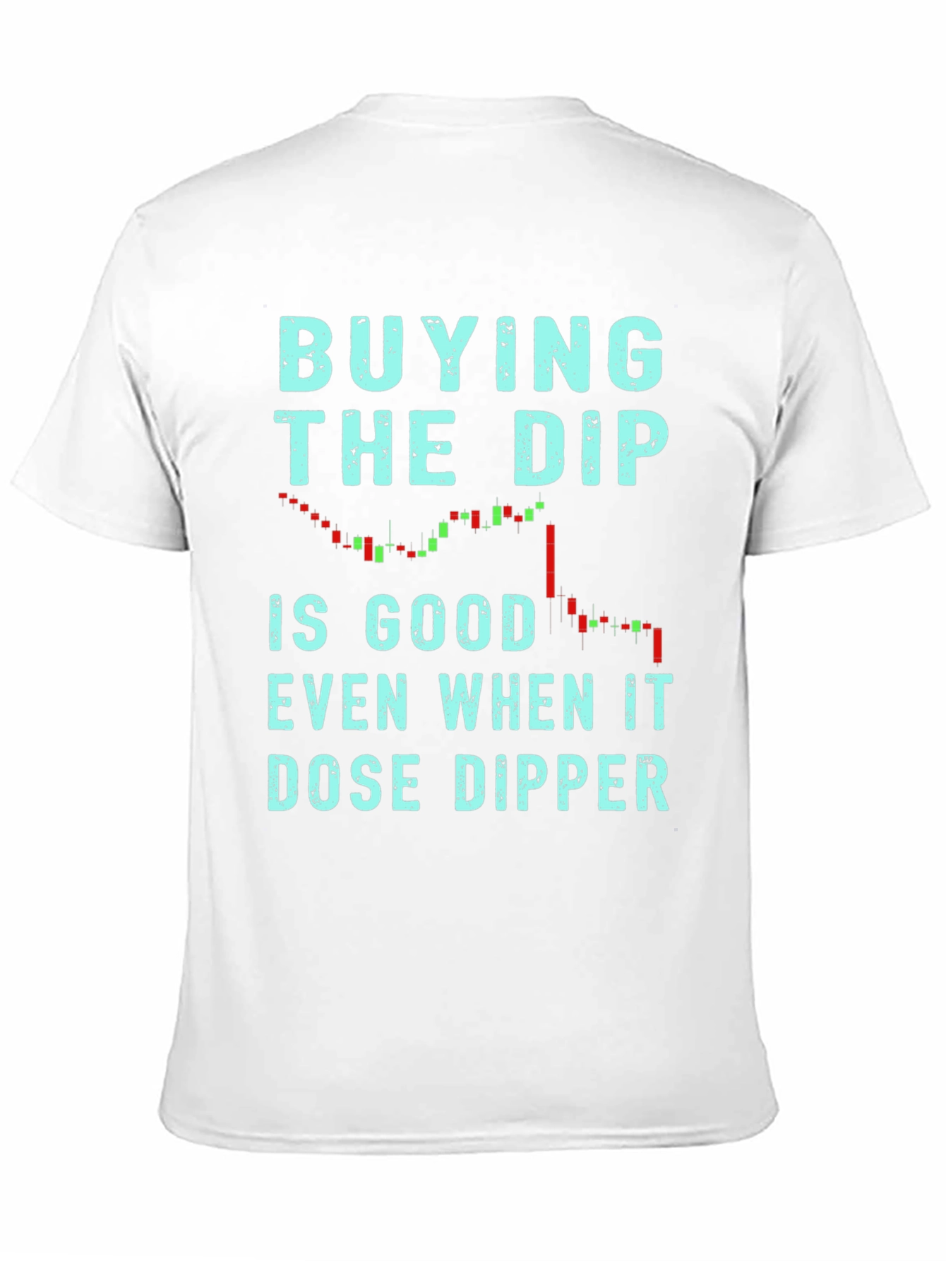 Buy the Dip T-Shirt - Trader Tee