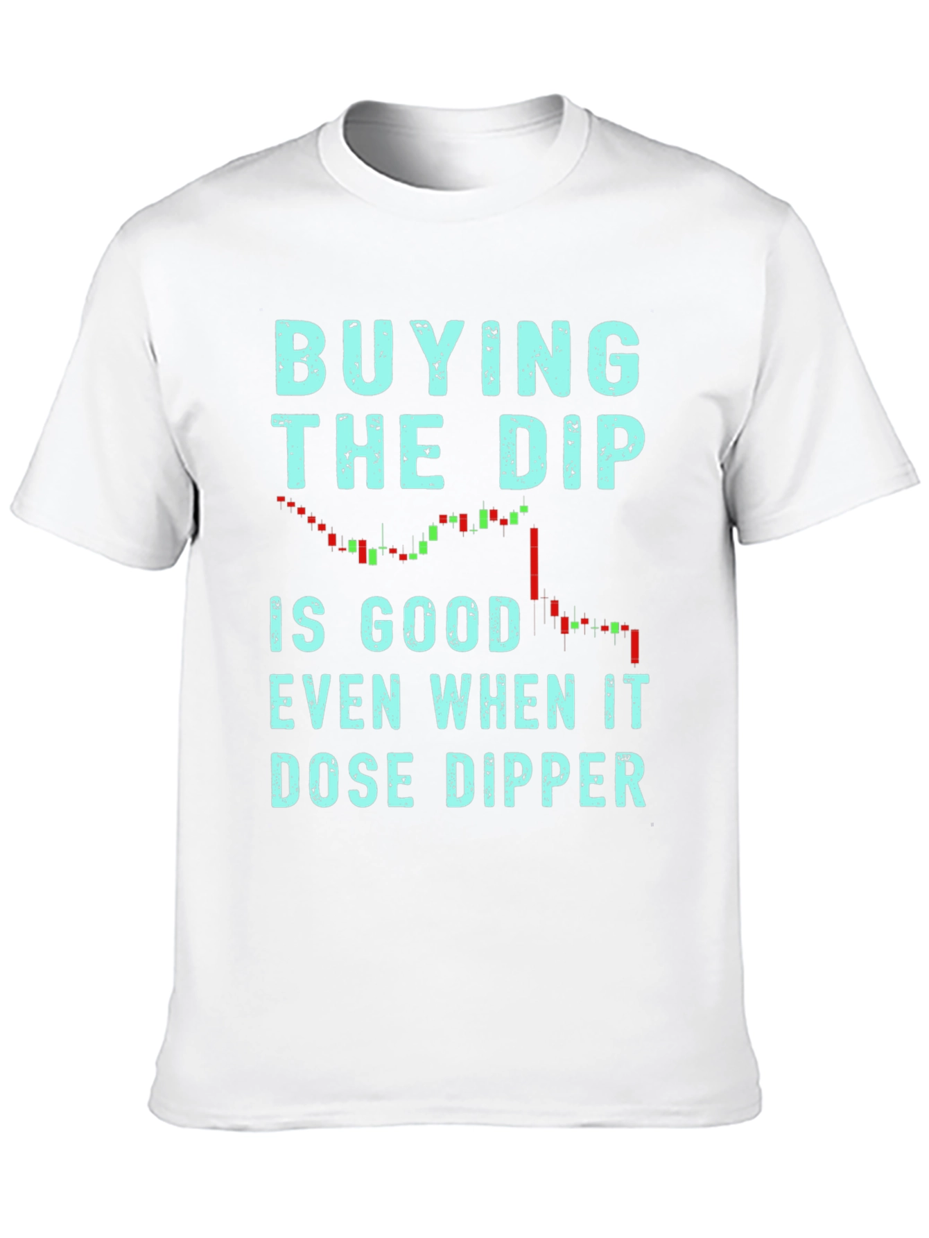 Buy the Dip T-Shirt - Trader Tee