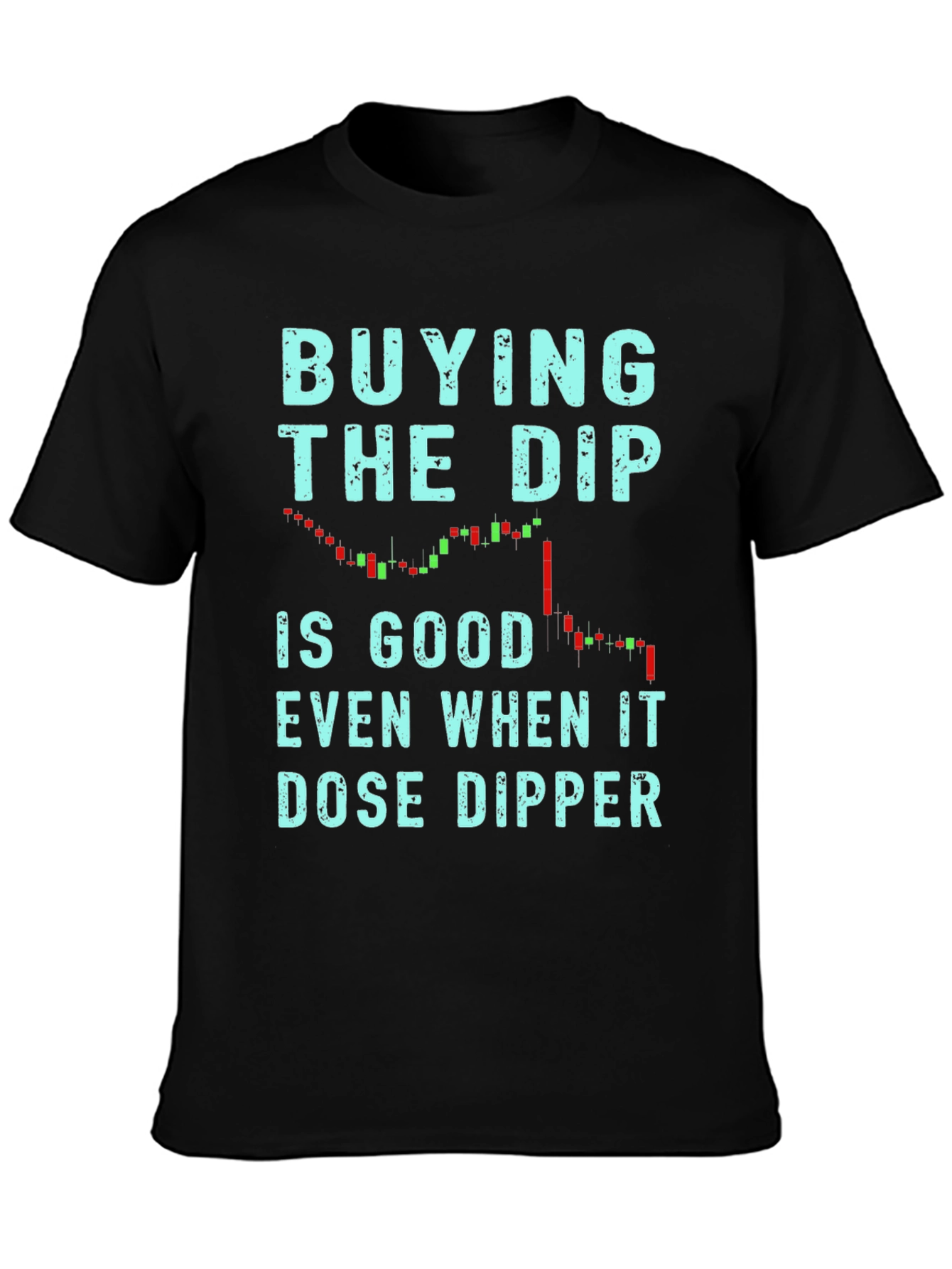 Buy the Dip T-Shirt - Trader Tee