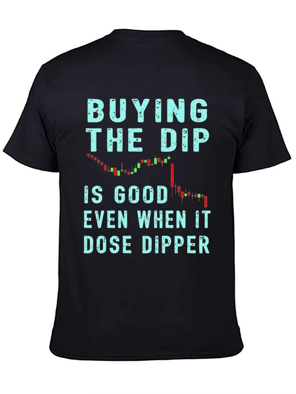 Buy the Dip T-Shirt - Trader Tee