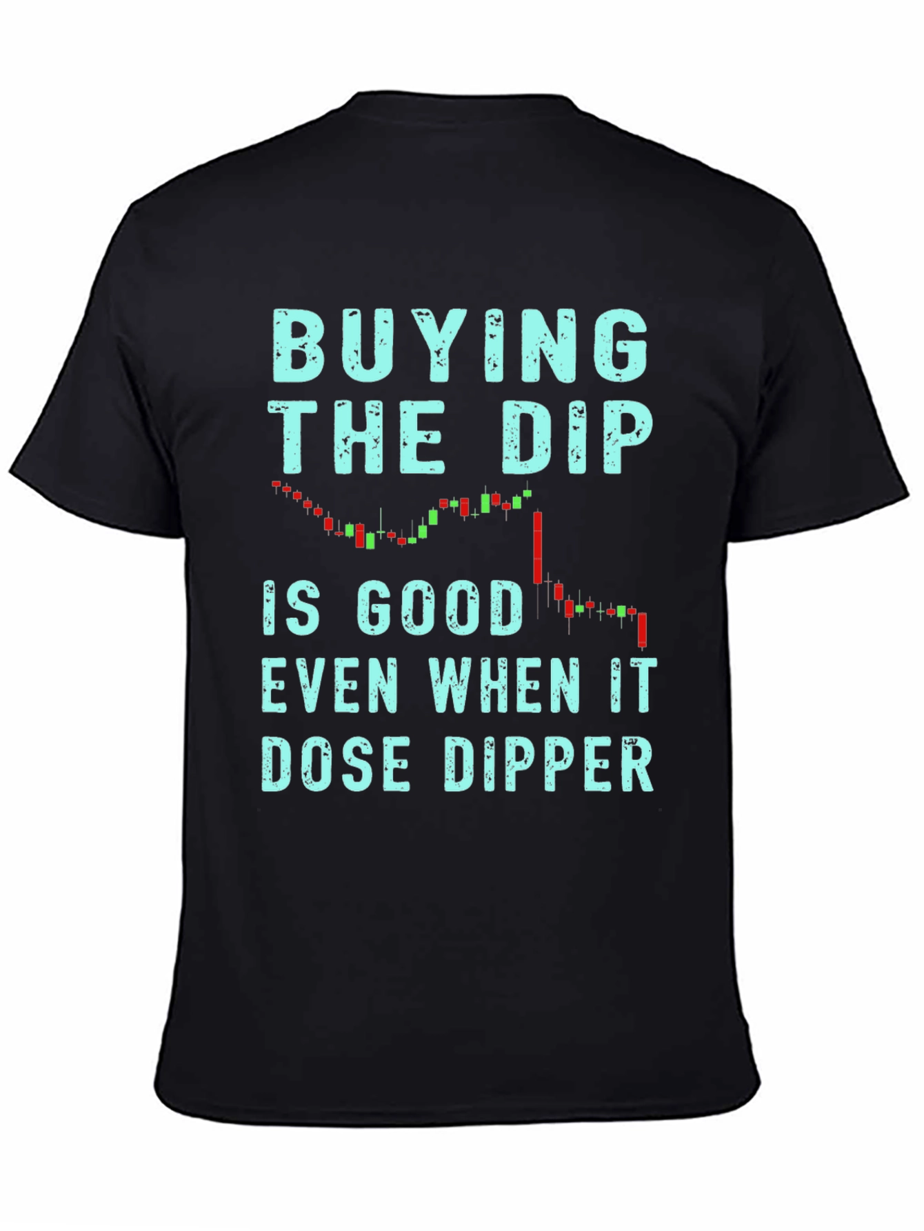 Buy the Dip T-Shirt - Trader Tee