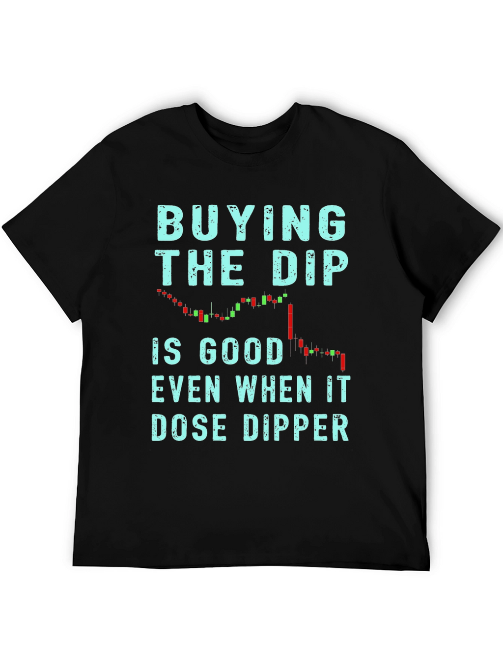 Buy the Dip T-Shirt - Trader Tee
