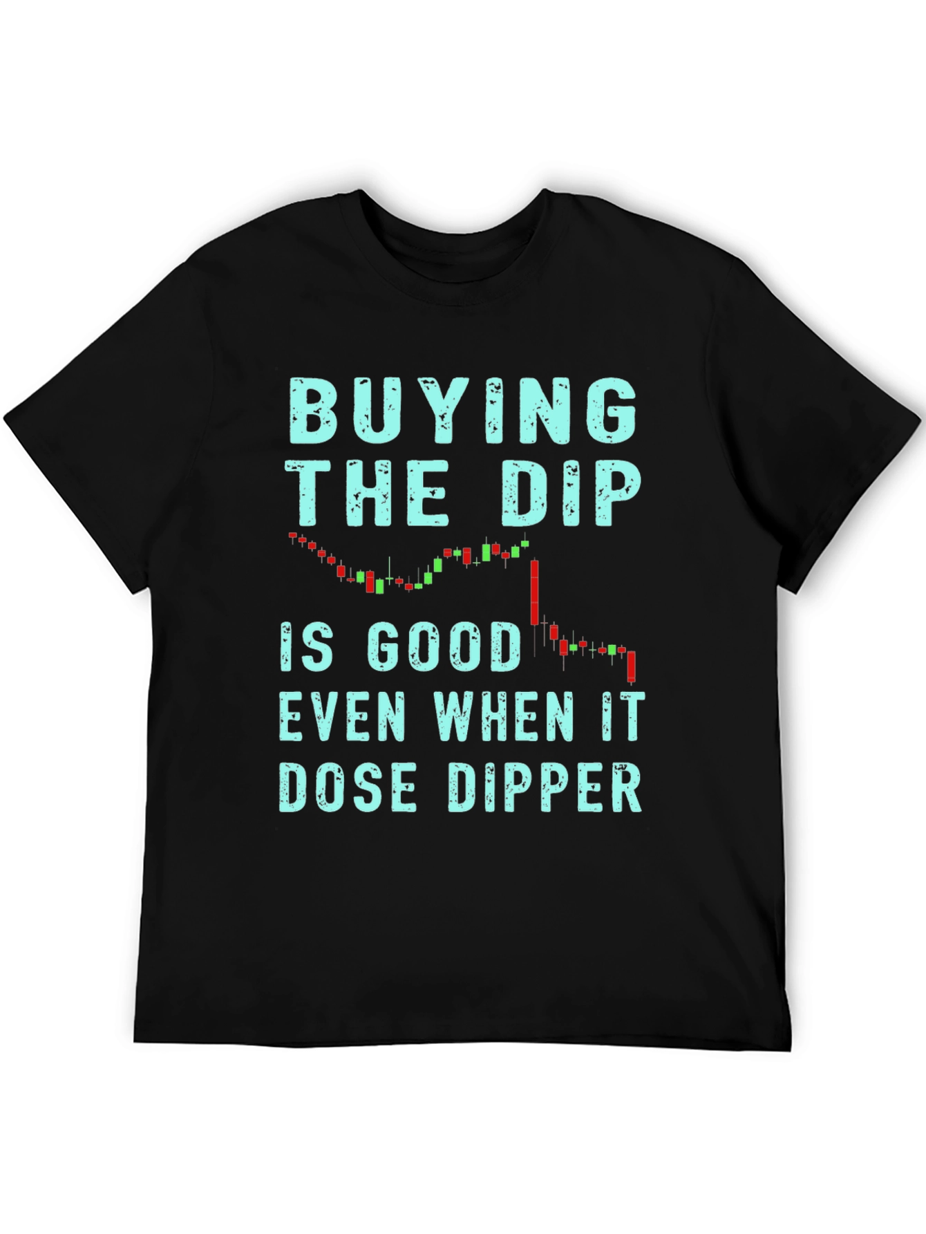Buy the Dip T-Shirt - Trader Tee
