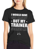 Trainer Scares Me Graphic T-Shirt - Workout Motivation