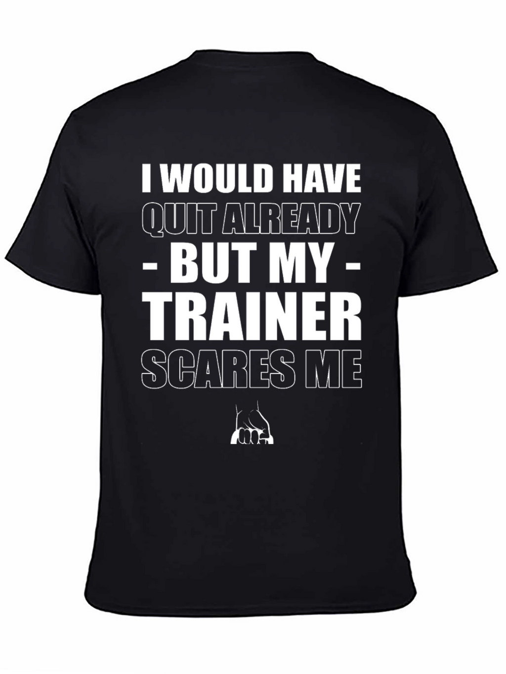 Trainer Scares Me Graphic T-Shirt - Workout Motivation