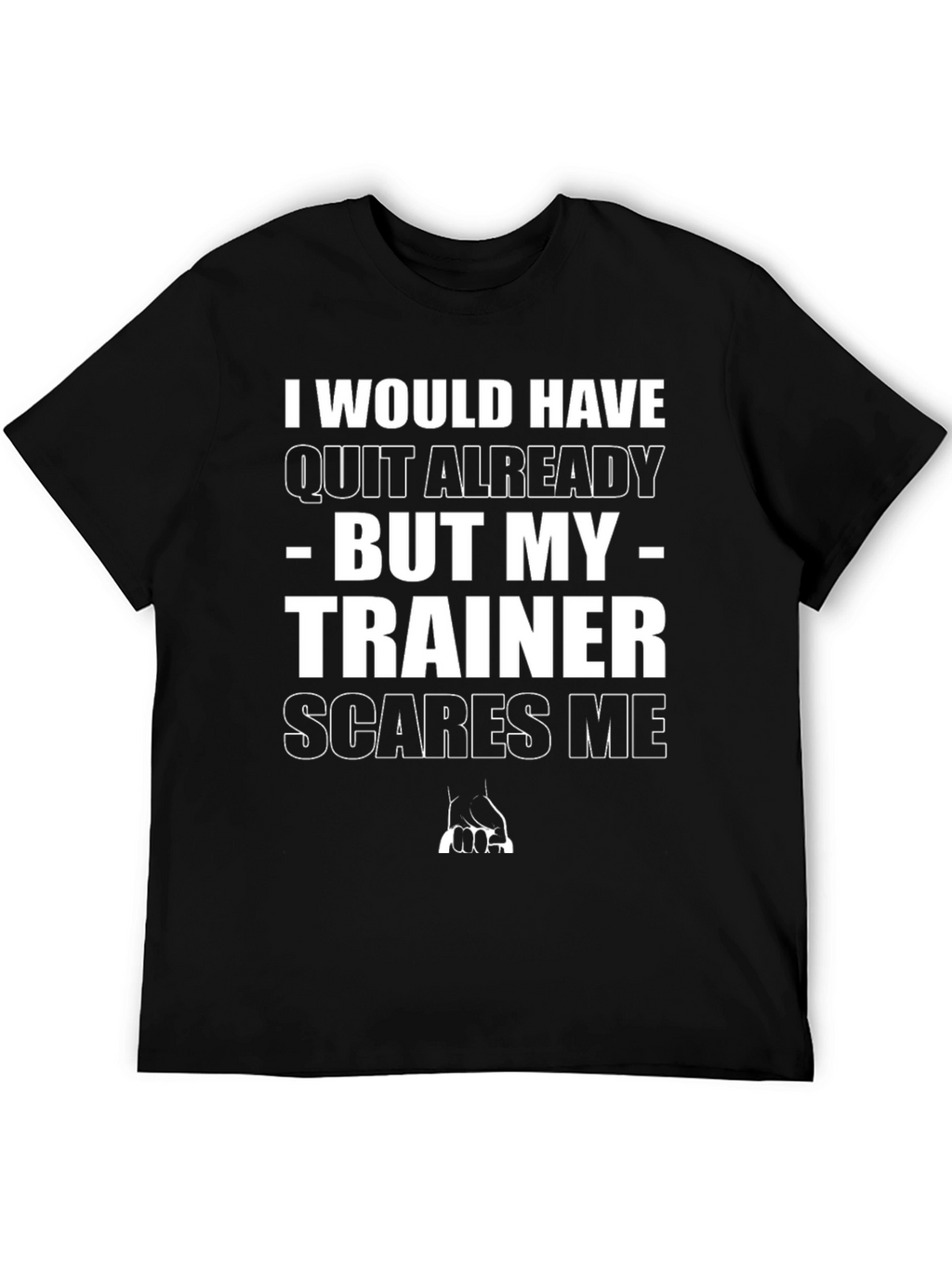 Trainer Scares Me Graphic T-Shirt - Workout Motivation