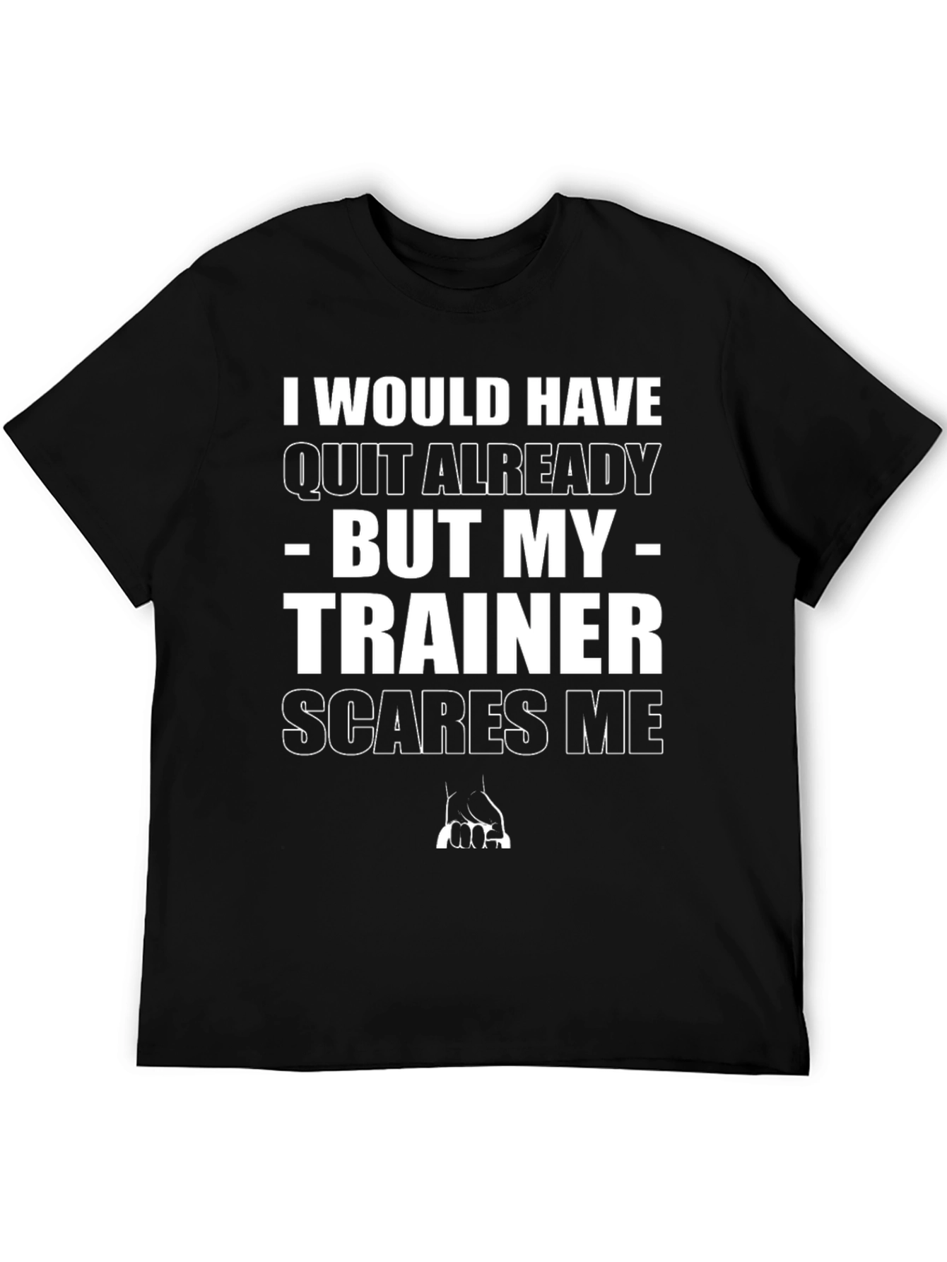Trainer Scares Me Graphic T-Shirt - Workout Motivation