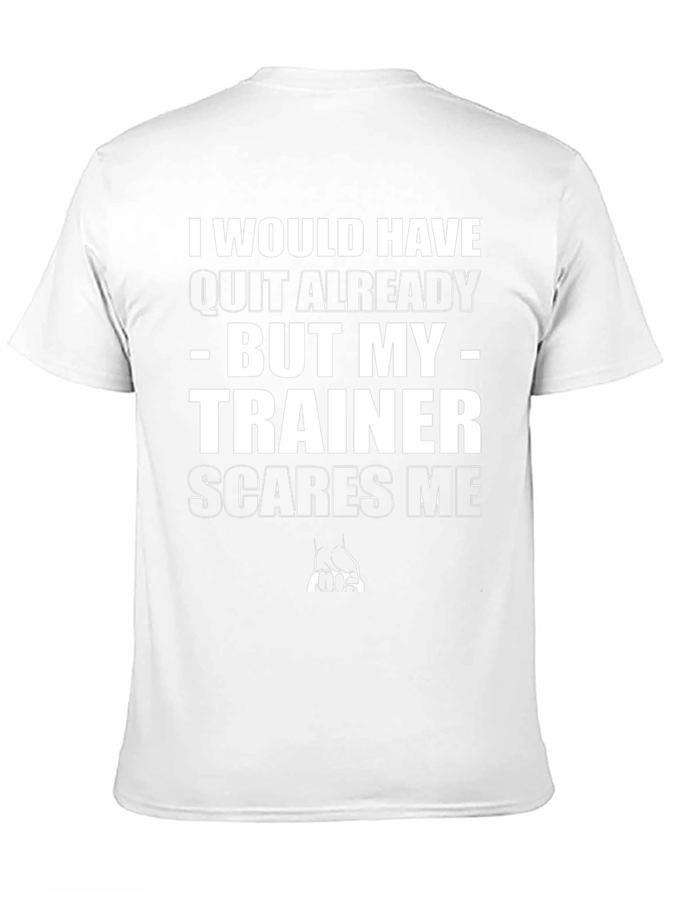 Trainer Scares Me Graphic T-Shirt - Workout Motivation