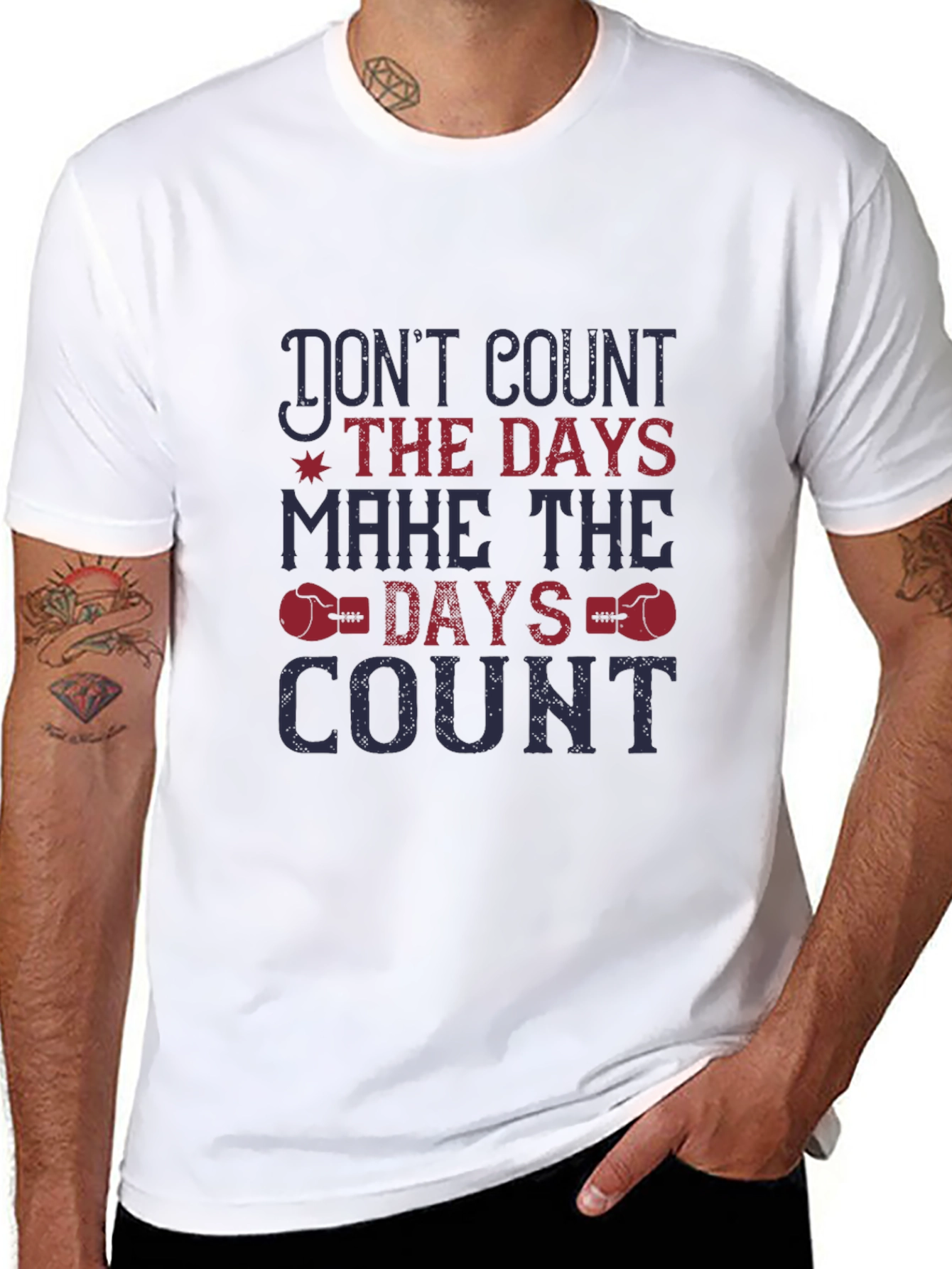 Dont Count the Days T-Shirt - Motivational Tee