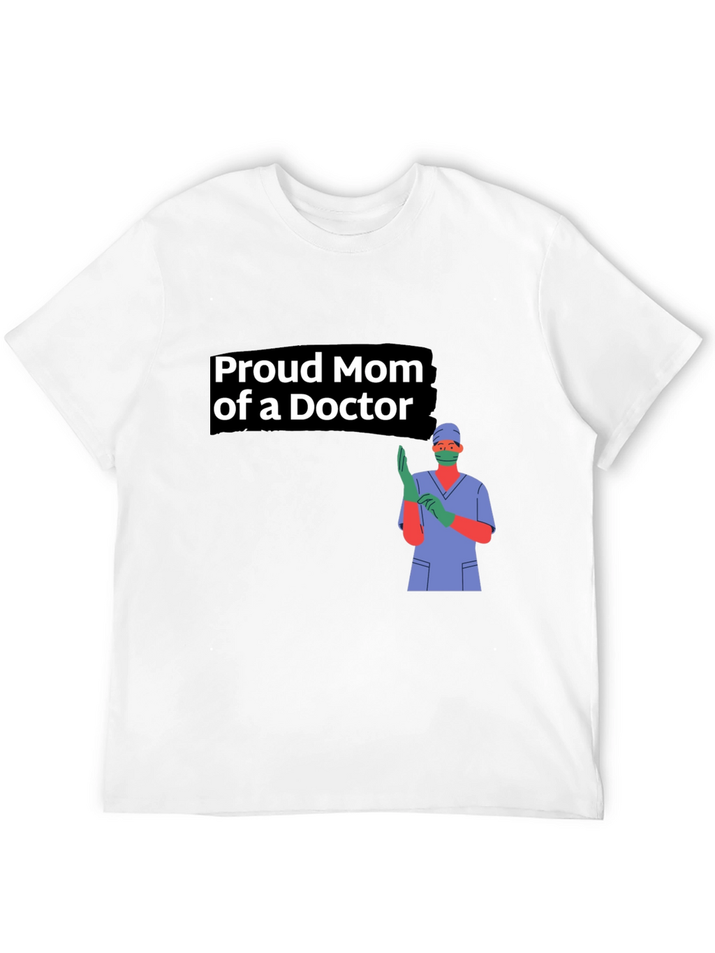 Proud Mom of a Doctor Black T-Shirt