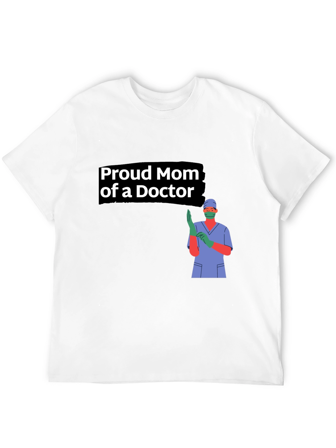 Proud Mom of a Doctor Black T-Shirt