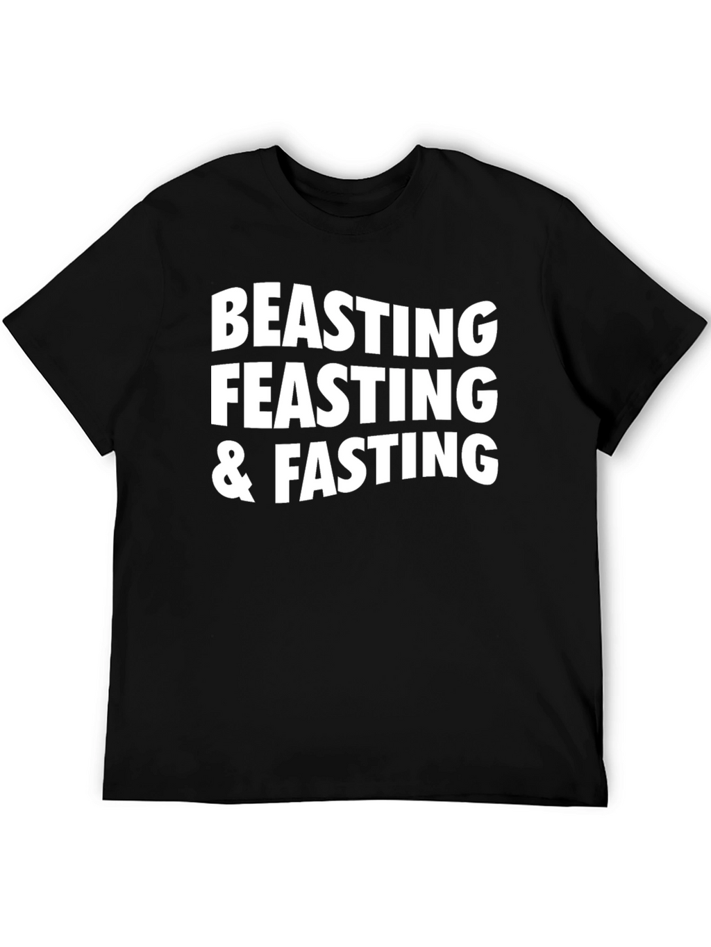Beasting Feasting & Fasting Graphic Tee