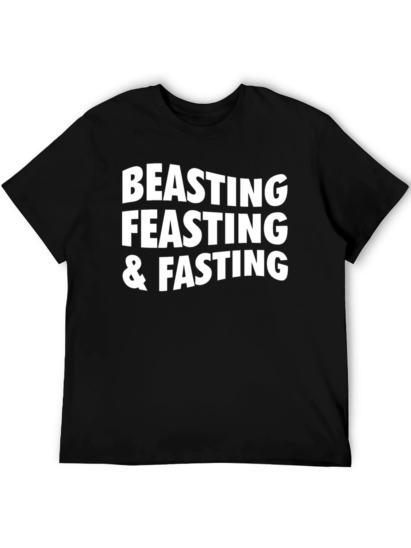Beasting Feasting & Fasting Graphic Tee