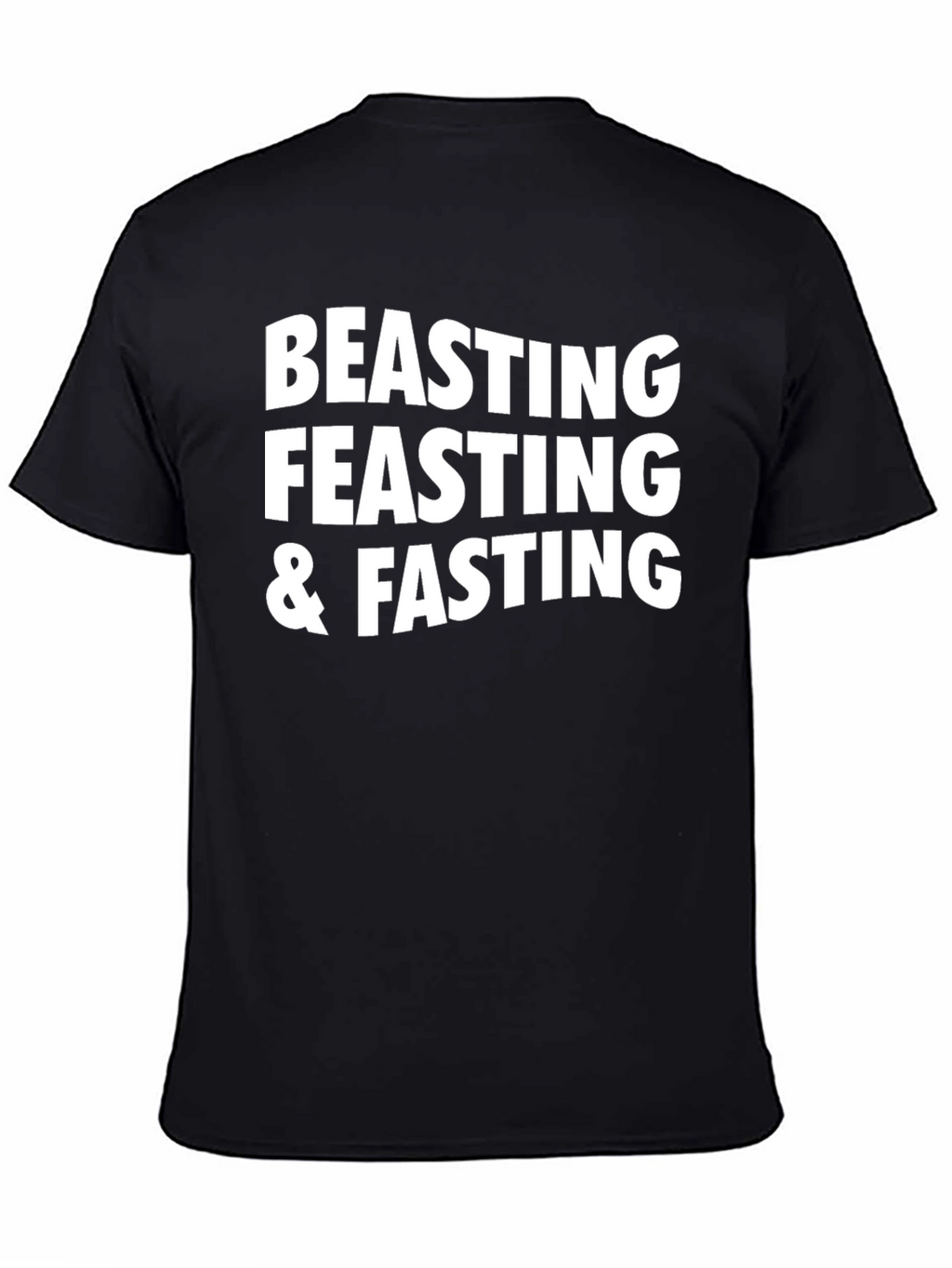 Beasting Feasting & Fasting Graphic Tee