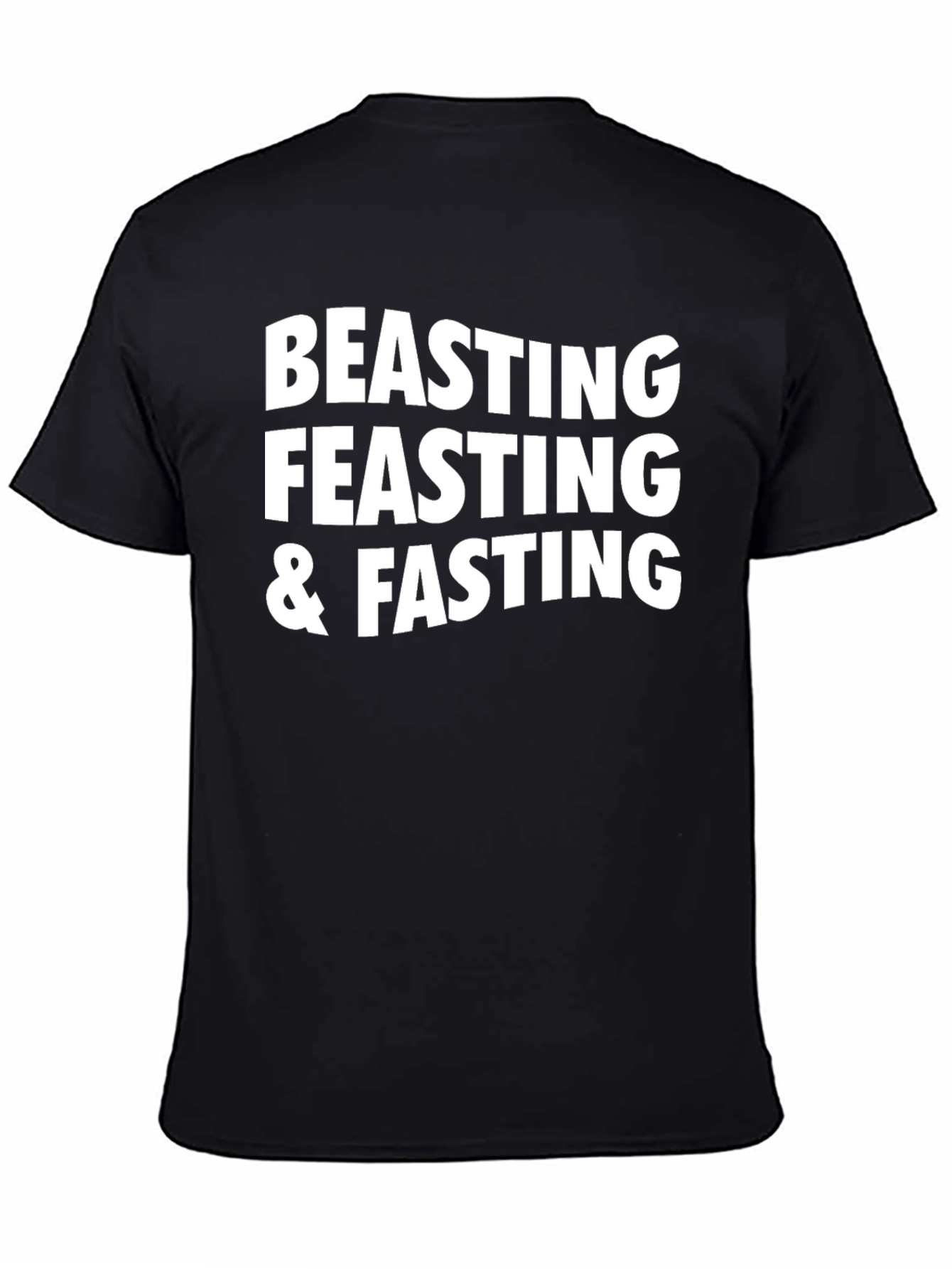 Beasting Feasting & Fasting Graphic Tee