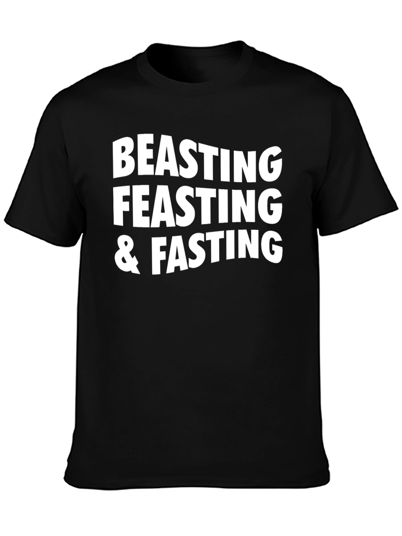 Beasting Feasting & Fasting Graphic Tee