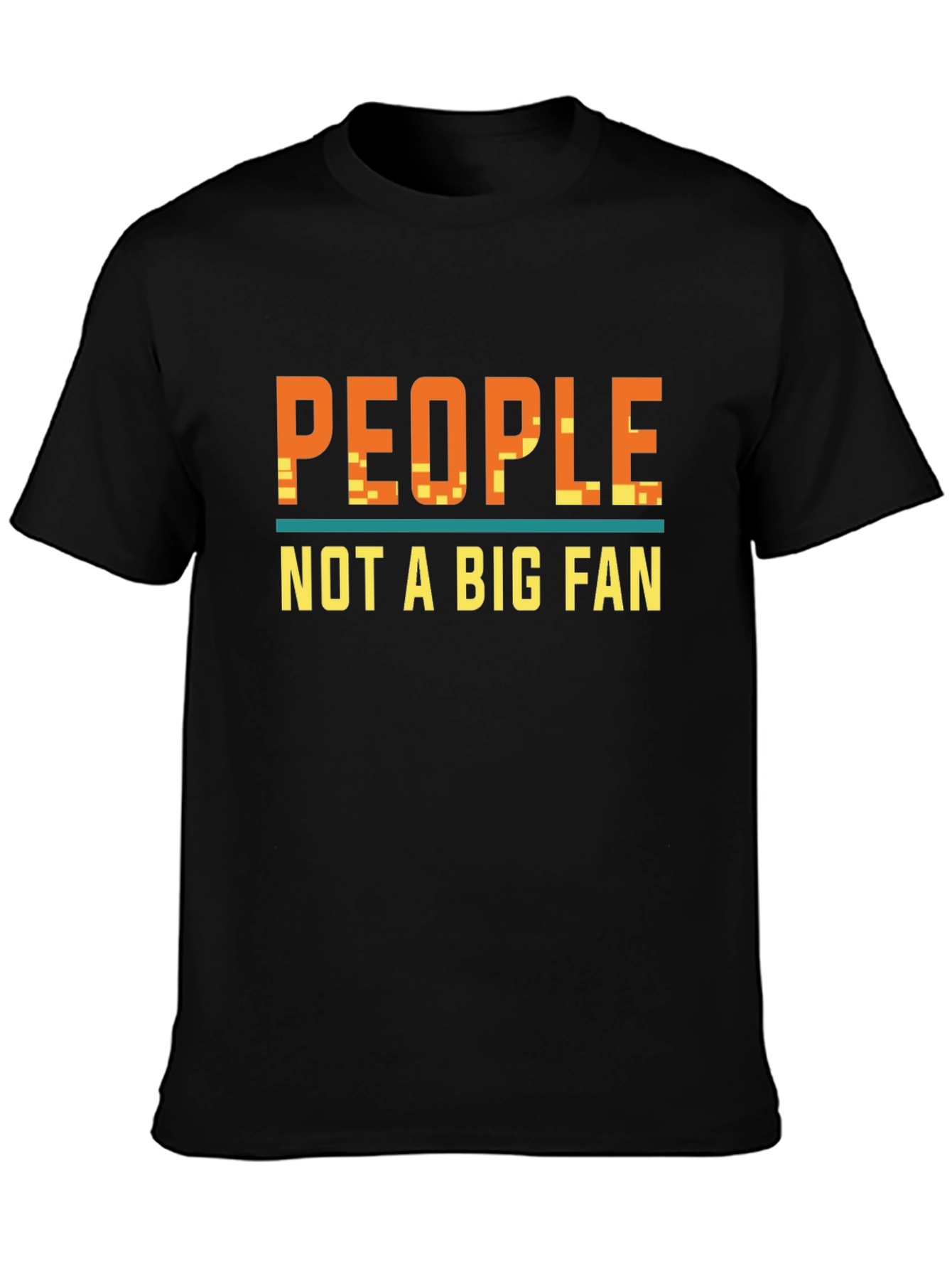 People Not A Big Fan Graphic T-Shirt