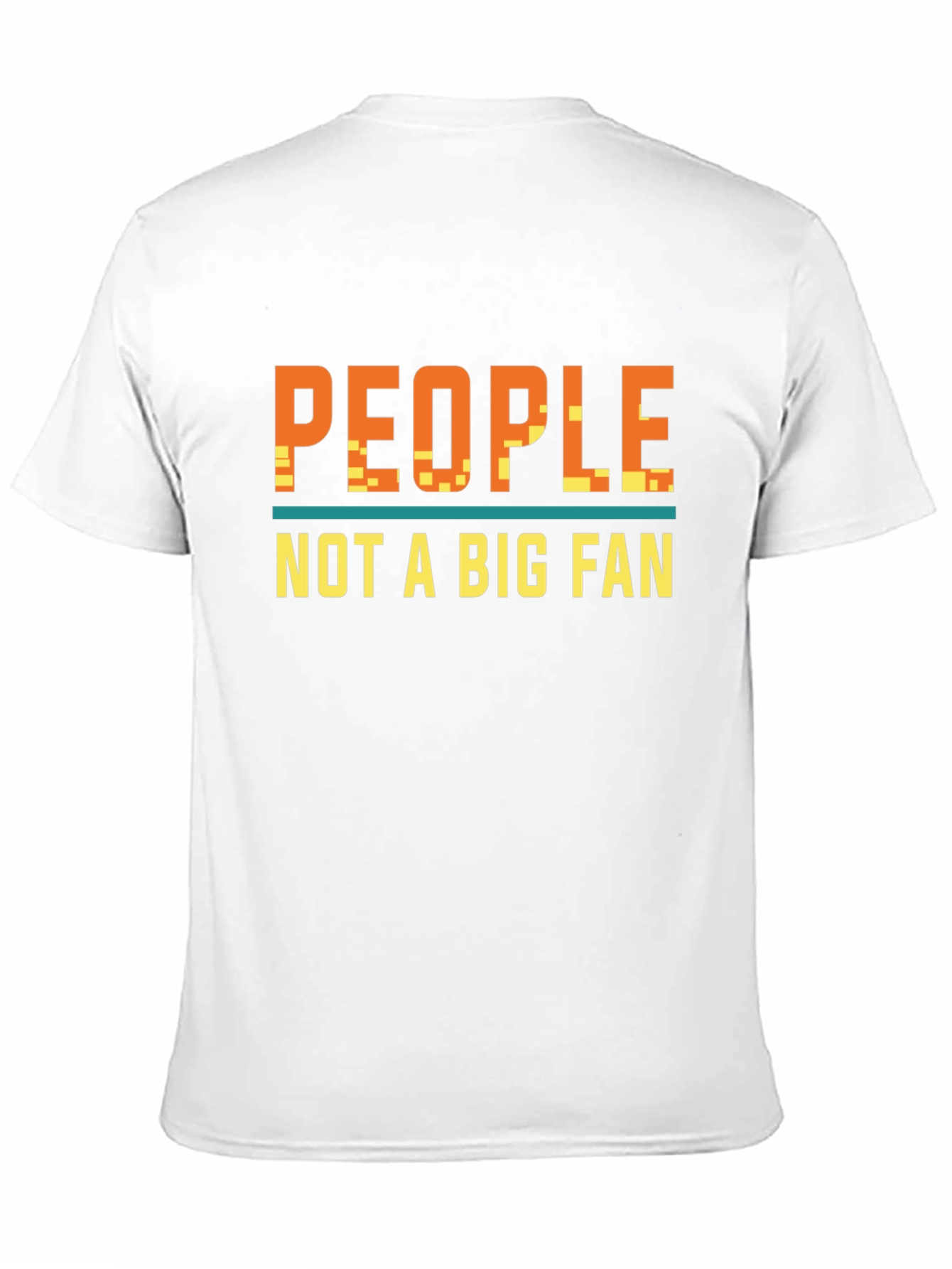 People Not A Big Fan Graphic T-Shirt