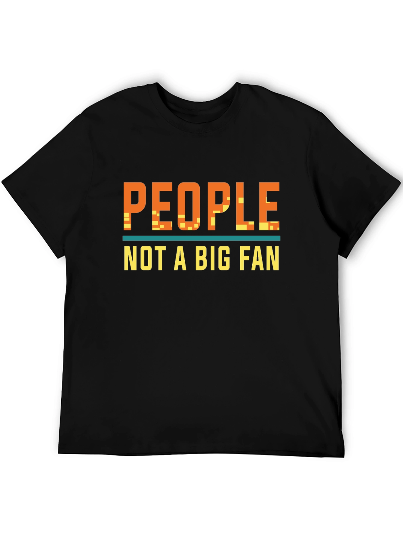 People Not A Big Fan Graphic T-Shirt