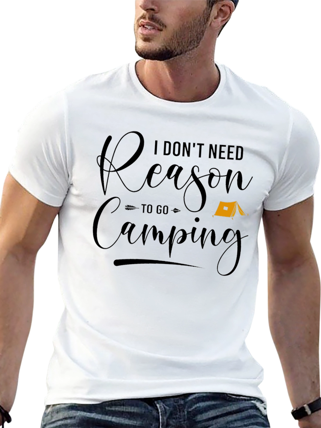 Funny Camping T-Shirt - I Dont Need a Reason